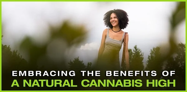 Benefits of a natural cannabis high