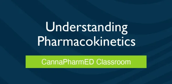 Understanding cannabis pharmacokinetics